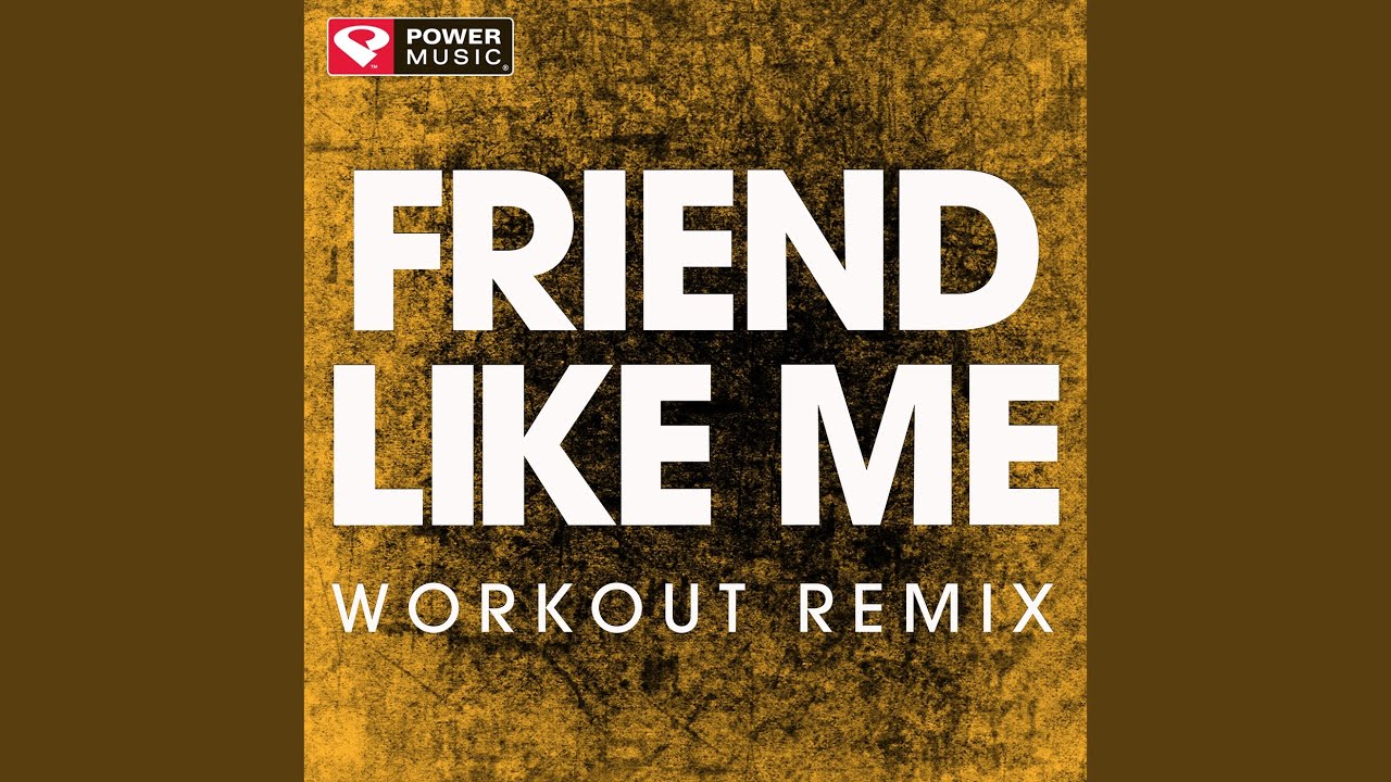 Friend Like Me (Workout Remix)