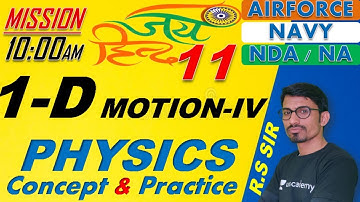 Physics One Dimensional Motion - IV ( Class-11 )// NDA-AIRFORCE-NAVY// BY- R.S SIR // @R.S SIR