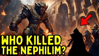 The Untold Story Who Killed the Nephilim