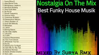 Nostalgia On The Mix [Best Funky House Musik]