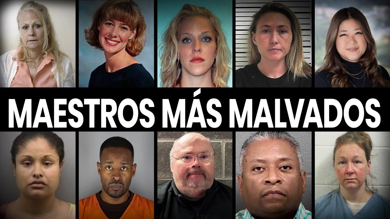 10 Maestros Más Malvados Sentenciados a Prisión