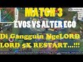 DI PHP LORD SAMPAI 5X..!!! EVOS VS ALTER EGO// MPL4// MATCH 3