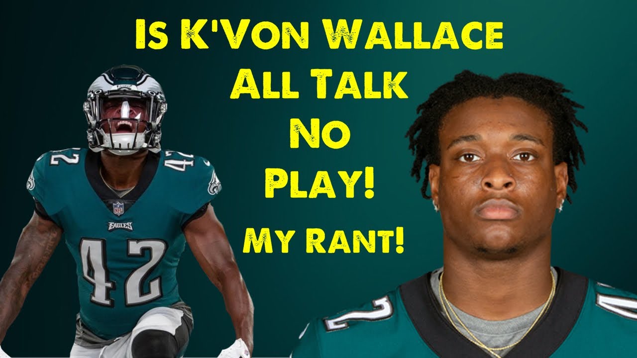 Is K Von Wallace All Talk L He Has A Fair Chance To Compete In 2021 L 5-players-eagles-should-consider-trading-during-2022-nfl-offseason-page-5