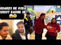 Guards Ne Roka Shoot Karne Se 😲😱| #vlog #shoot #sahilkhannt | Shahid Saifi NT |#comedy #funny