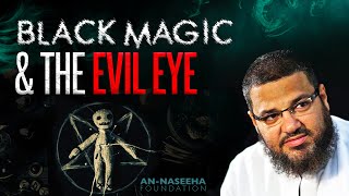 Black Magic & The Evil Eye | Shaikh Waleed Basyouni