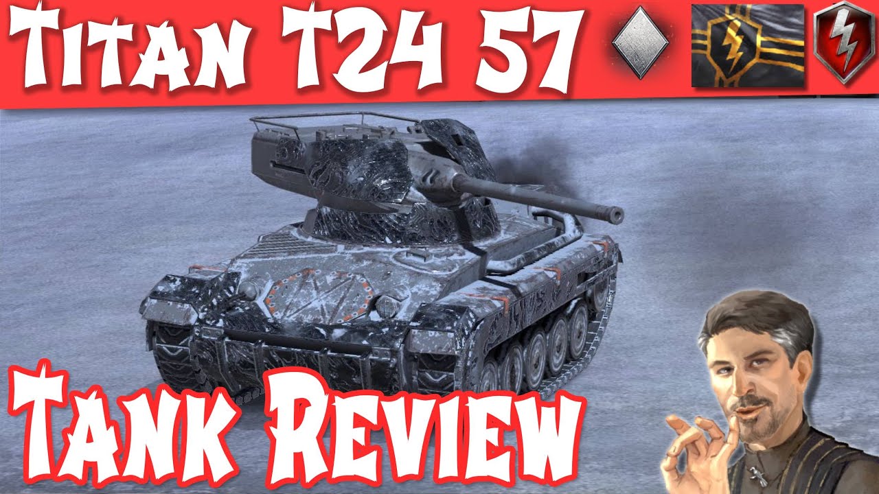 Titan T24 57 Full Tank Review / Guide WOT Blitz Tier 6 Light