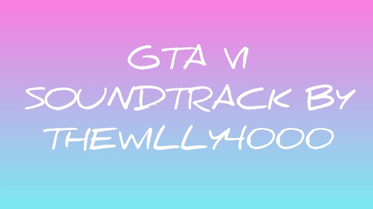 GTA VI fan made Soundtrack. Ft.TheWilly4000 & Alfher23