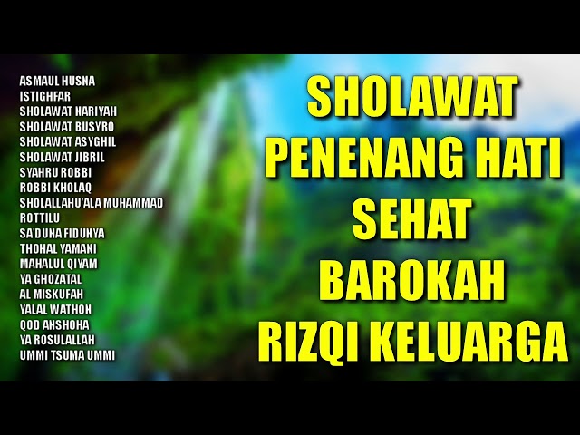 Sholawat Penenang Hati Sehat Barokah Rizqi Keluarga | Sholawat Agar Sehat Keluarga | Sholawat Nabi class=