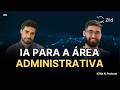 Zild AI Podcast | IA para a área administrativa
