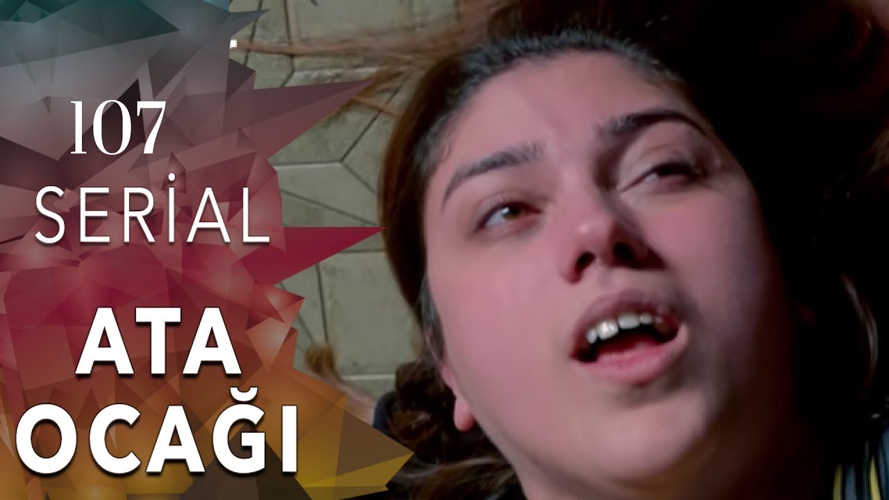 Ata Ocağı (107-ci seriya)