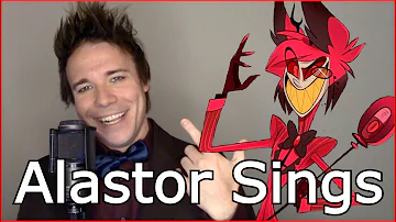 ALASTOR SINGS "You're Never Fully Dressed Without A Smile" & "I Don't Want to Set The World On Fire"