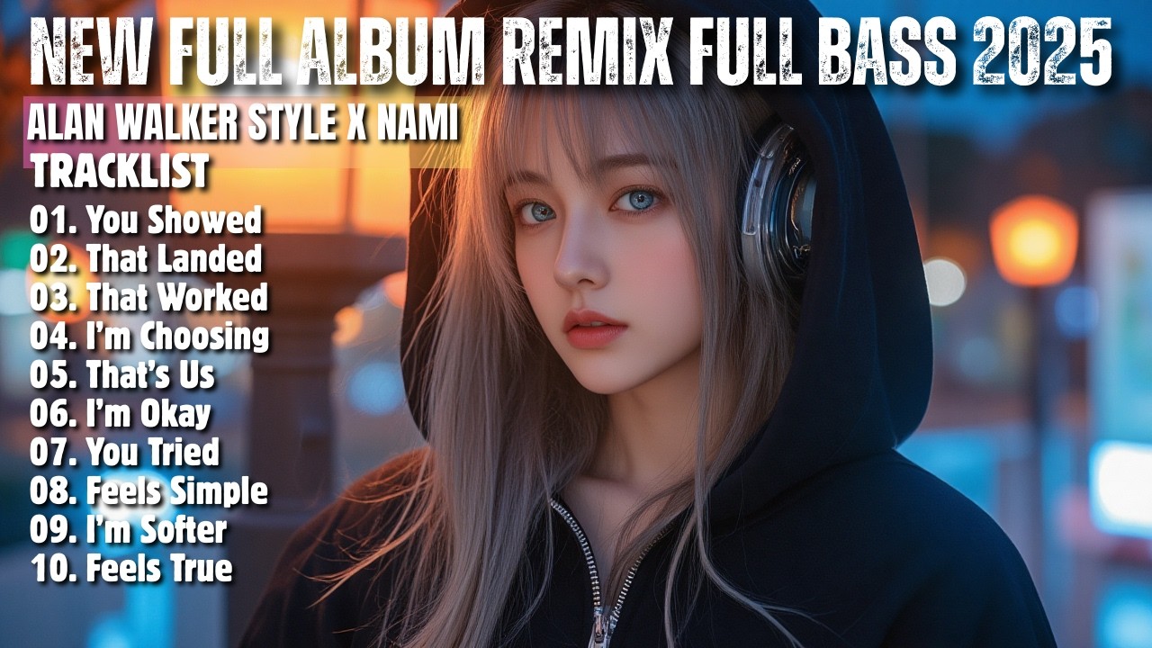 ALAN WALKER STYLE X NAMI || YOU SHOWED || NEW FULL ALBUM 2026