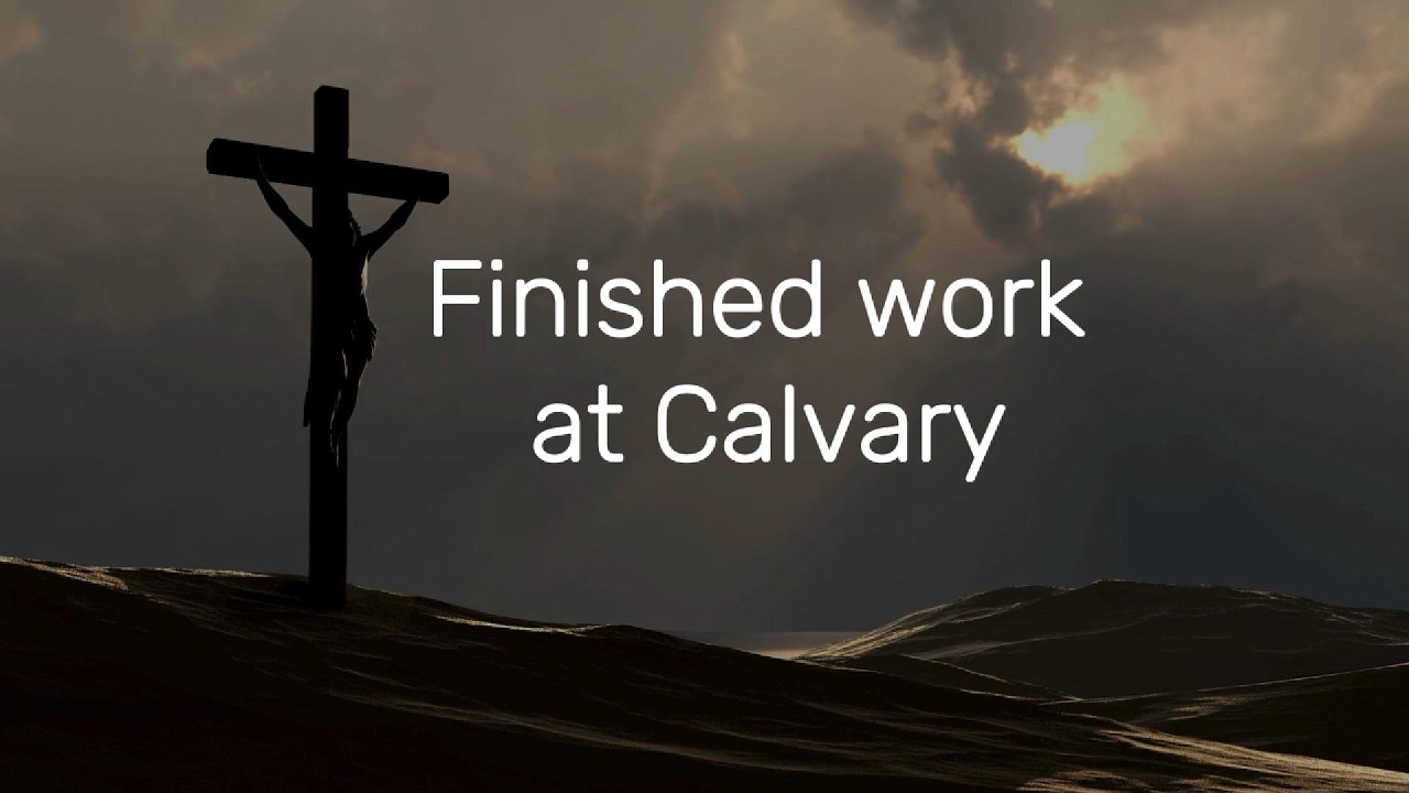 The Finished Work of Jesus Christ at Calvary| 1 Peter 2:24 #song #hymns #gospel