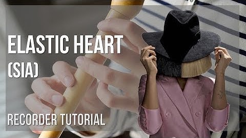 How to play Elastic Heart by Sia on Recorder (Tutorial)