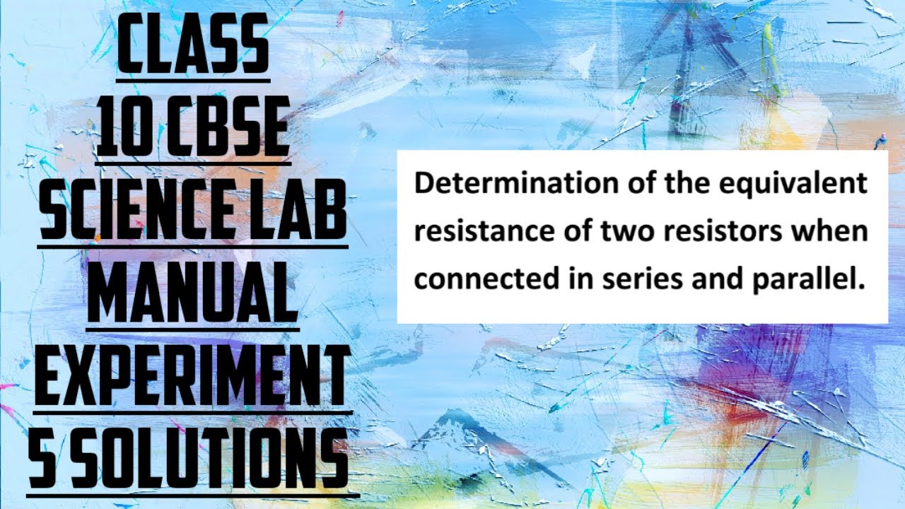 CLASS 10 // CBSE // SCIENCE LAB MANUAL // EXPERIMENT 5 // SOLUTIONS ...