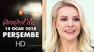 Esra Erol'da 18 Ocak 2018 Perşembe - 529. bölüm