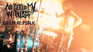 As God Is My Witness - Live in RE:PUBLIC (04/12/2013)