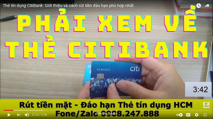 Cách chuyển tiền thanh toán thẻ tín dụng citibank năm 2024