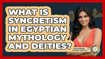 What Is Syncretism In Egyptian Mythology And Deities? - Exploring Ancient Myths
