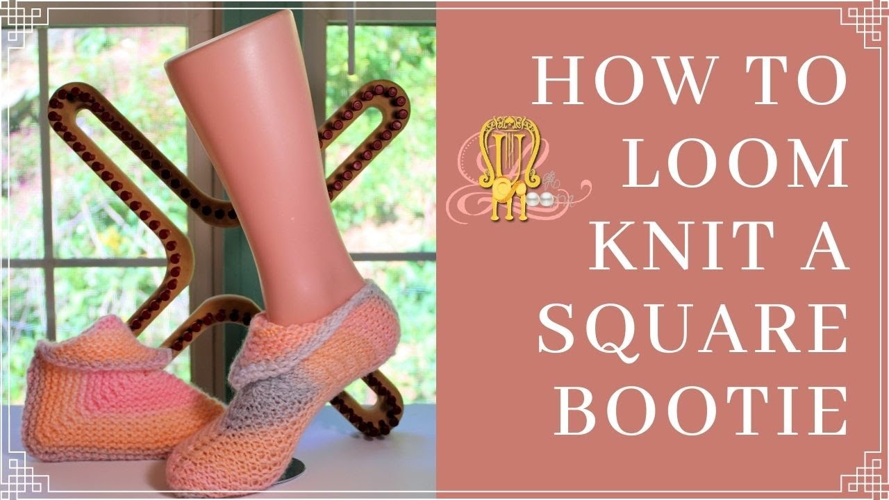 How to Loom Knit Square Booties YouTube