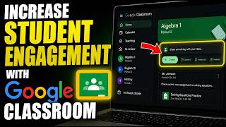 How to Increase Student Engagement with Google Classroom - Complete Guide