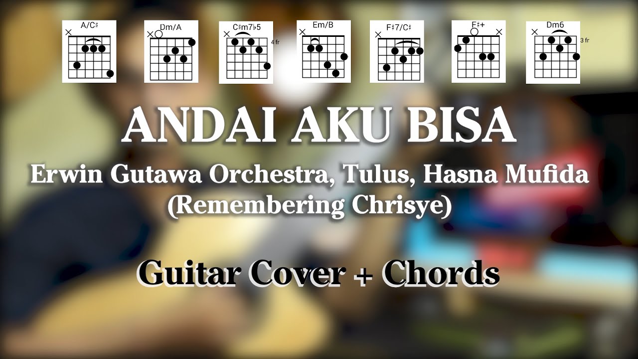 Andai Aku Bisa Chords (Chrisye) - Erwin Gutawa Orchestra (Guitar Cover ...