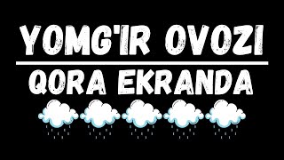 1 Soat Yomg’ir Ovozi | Uxlash Uchun Musiqa, Tinchlantiruvchi Musiqa, Tabiat Musiqasi (QORA EKRAN)😴