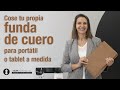 Coser funda de cuero para portátil o tablet a medida