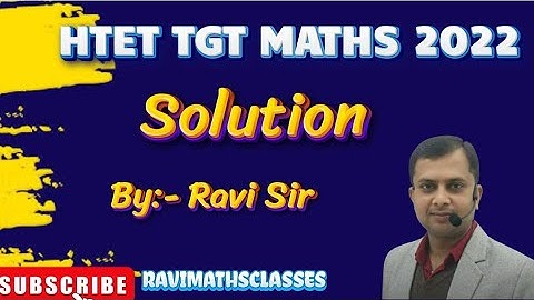 HTET TGT MATH 2022 SOLUTION BY RAVI SIR FOR HTET PRT TGT PGT & CET