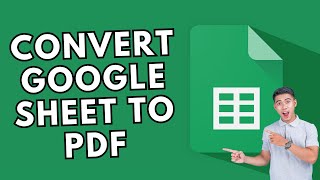How to Convert Google Sheets to PDF 2025?
