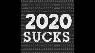 2020 Sucks