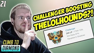 LOLHOUNDS GETTING BOOSTED TO DIAMOND BY A CHALLENGER!- Climb to Diamond #21