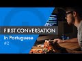 Your first conversation in Portuguese - 2 - Listen and speak