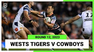 Wests Tigers v North Queensland Cowboys | NRL Round 12 | Full Match Replay
