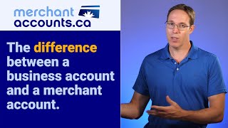 The Difference Between a Business Account and a Merchant Account