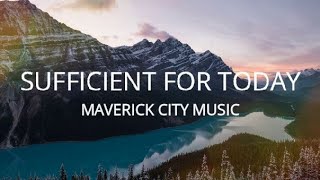 Miniatura de vídeo de "Sufficient For Today - Maverick City Music (Lyrics Video)"