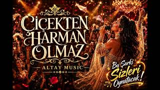 Bu Şarkı Sizleri Oynatacak Çiçekten Harman Olmaz 💃