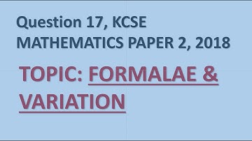 KCSE MATHEMATICS PAPER 2 , 2018  (QUESTION 17 )