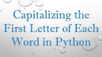 Capitalizing the First Letter of Each Word in Python