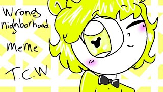 wrong neighborhood meme  ft.(PIN001SASSI)