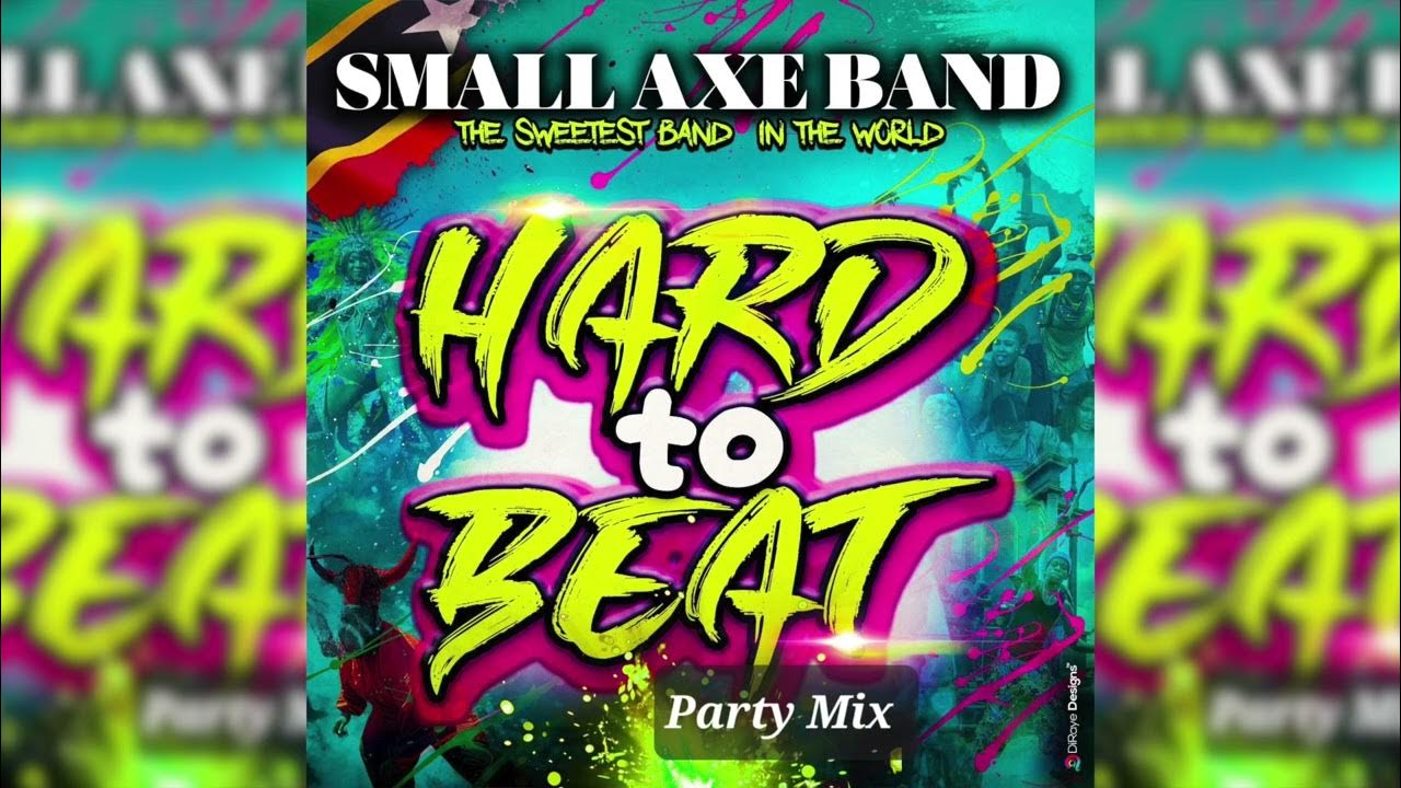 Small Axe Band Hard To Beat (Party Mix) Wilders 2024 YouTube