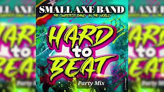 Small Axe Band - Hard To Beat (Party Mix) - Wilders 2024