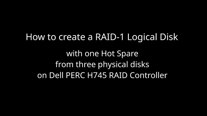 Howto: Create RAID-1 virtual disk on PERC H745 with one Hot Spare