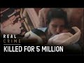The Family That Was Murdered for £5 Million | Real Crime