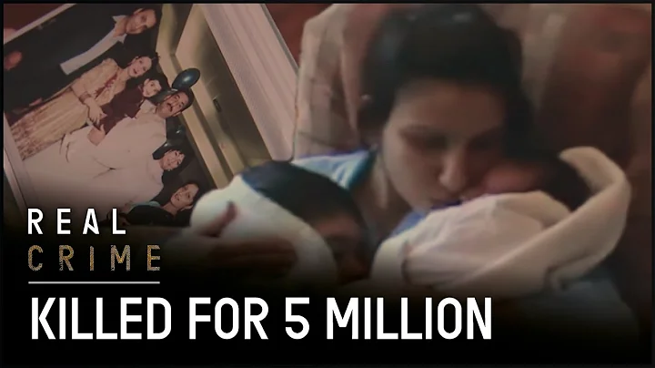 The Family That Was Murdered for 5 Million | Real ...