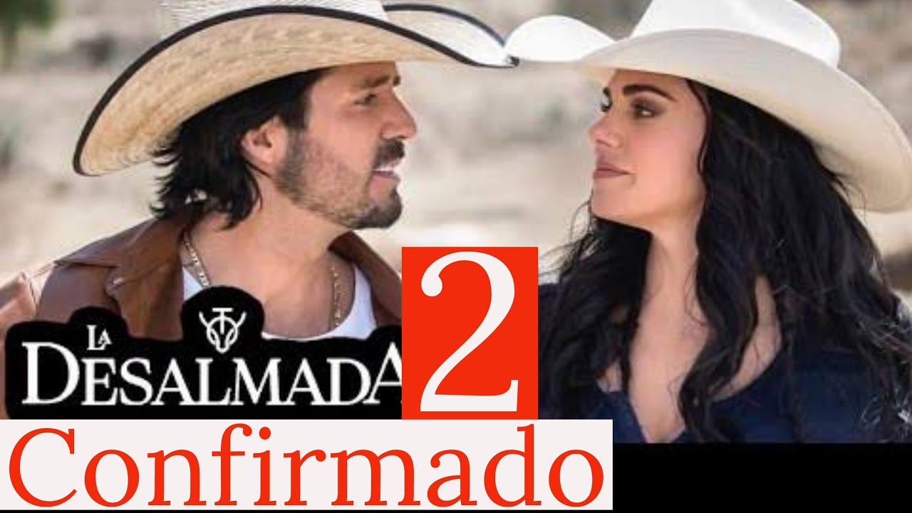 La Desalmada 2 Temporada CONFIRMADA - YouTube