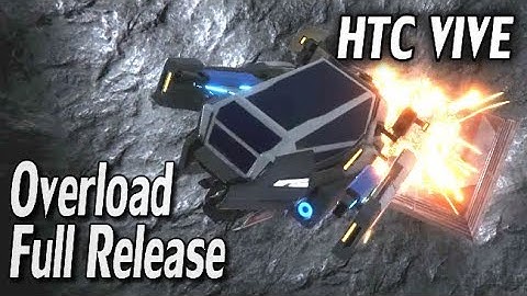 HTC VIVE - Overload (Descent successor; Full game release)