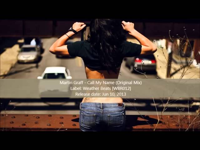 Watch Martin Graff - Call My Name (Original Mix) on YouTube Watch Martin Graff - Call My Name (Original Mix) on YouTube
