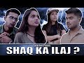 SHAQ KA ILAZ || GAURAV ARORA feat. RAAHII FILM