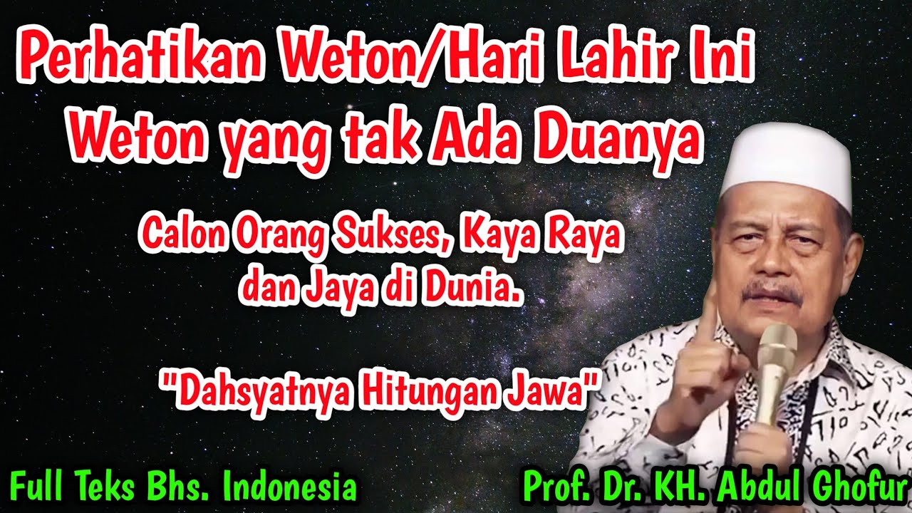 Weton yang tak Tertandingi, Calon Orang Sukses dan Berjaya | KH Abdul Ghofur